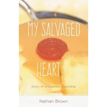 My Salvaged Heart: Story of a Cautious Courtship