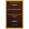 Payne's Modern Homes: A Book Of Designs Of Cottages And Residences (1907)