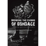 Breaking the Chains of Bondage