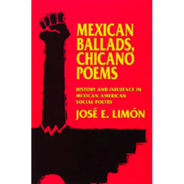 Mexican Ballads, Chicano Poems: History and Influence in Mexican-American Social Poetry