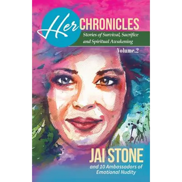 Her Chronicles: Stories of Survival, Sacrifice, and Spiritual Awakening, Volume 2
