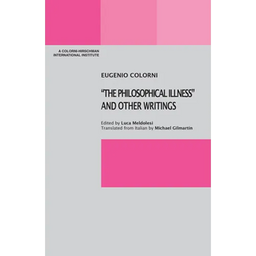 "The Philosophical Illness" and Other Writings
