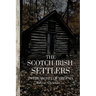 The Scotch-Irish Settlers in the Valley of Virginia