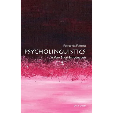 Psycholinguistics: A Very Short Introduction