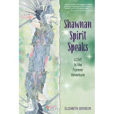 Shawnan Spirit Speaks: LOVE Is the Forever Adventure