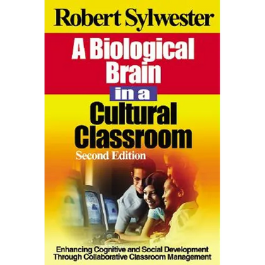 A Biological Brain in a Cultural Classroom: Enhancing Cognitive and Social Development Through Collaborative Classroom Management