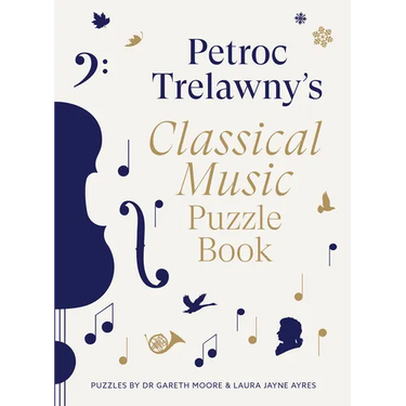 Petroc Trelawny's Classical Music Puzzle Book: A World of Music Brought to Life in Eighty Works, Puzzles and Conundrums