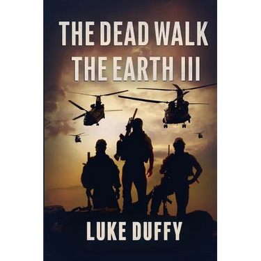 The Dead Walk The Earth: Part III