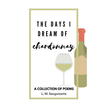 The Days I Dream of Chardonnay
