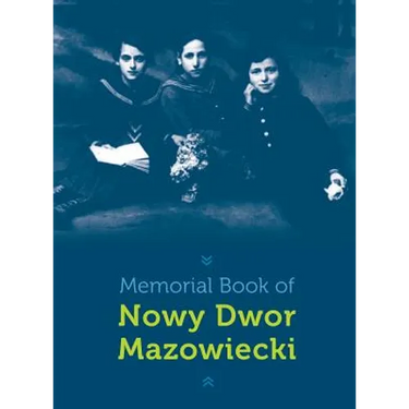 Memorial Book of Nowy-Dwor: Nowy Dwor Mazowiecki, Poland