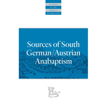 Sources of South German/Austrian Anabaptism