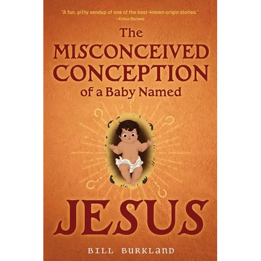 The Misconceived Conception of a Baby Named Jesus