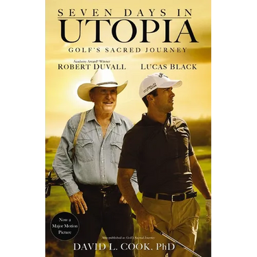 Seven Days in Utopia: Golf's Sacred Journey