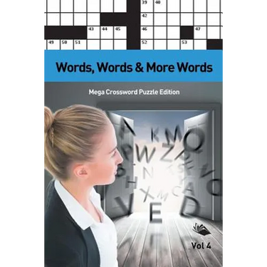 Words, Words & More Words Vol 4: Mega Crossword Puzzle Edition