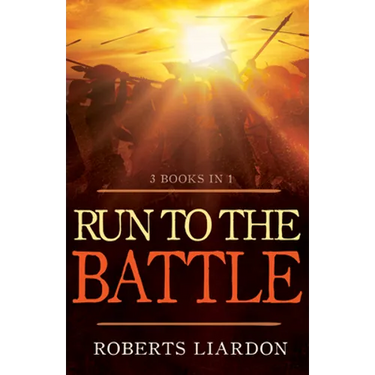 Run to the Battle: A Collection of Three Best-Selling Books