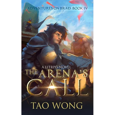The Arena's Call: Book 4 of the Adventures on Brad