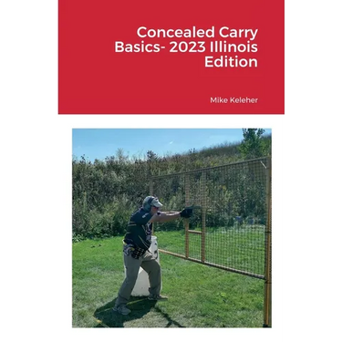 Concealed Carry Basics- 2023 Illinois Edition