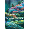 Some Are Always Hungry