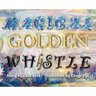 Magical Golden Whistle