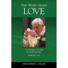 The Word Made Love: The Dialogical Theology of Joseph Ratzinger / Benedict XVI