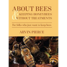About Bees & Keeping Honeybees Without Treatments: For folks who just want to keep bees