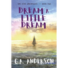 Dream a Little Dream