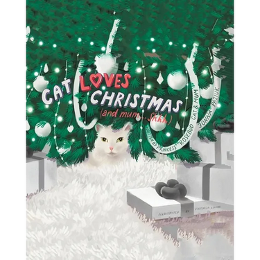 Cat Loves Christmas: (and mum...Shhh)