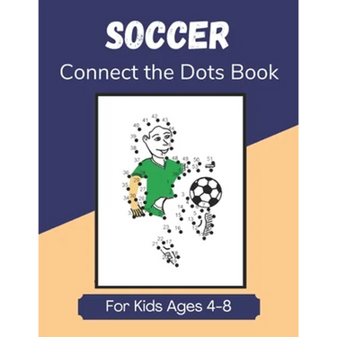 Soccer Connect the Dots Book for Kids Ages 4-8: Join the Dots Activity Book for Young Football Fans and Players