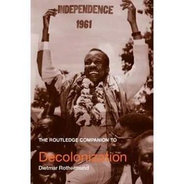 The Routledge Companion to Decolonization