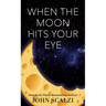 When the Moon Hits Your Eye