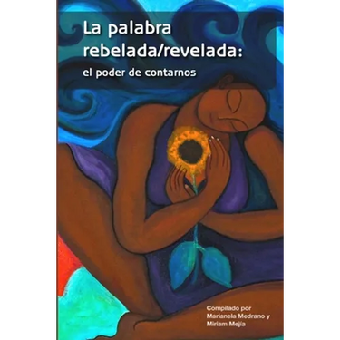 La palabra rebelada/revelada: el poder de contarnos