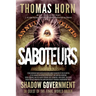 Saboteurs: From Shocking Wikileaks Revelations about Satanism in the US Capitol to the Connection Between Witchcraft, the Babalon Working, Spirit Cook