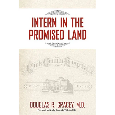 Intern in the Promised Land: Cook County Hospital