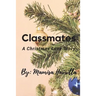 Classmates: A Christmas Love Story