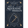 Not A Mourning Person: Luxe paperback edition