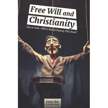 Free Will and Christianity: You or God-Who's Really Buying This Book?