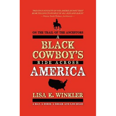 On the Trail of the Ancestors: A Black Cowboy's Ride Across America