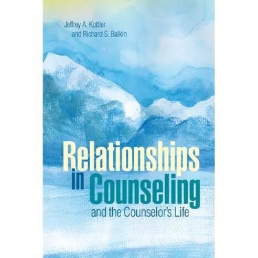 Relationships in Counseling and the Counselor's Life