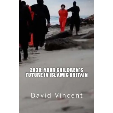 2030: Your Children's Future in Islamic Britain: Europe's Great Immigration Disaster