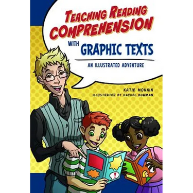 Teaching Reading Comprehension with Graphic Texts: An Illustrated Adventure