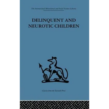 Delinquent and Neurotic Children: A Comparative Study