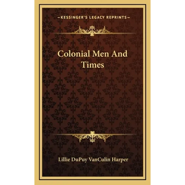 Colonial Men And Times