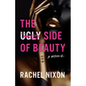 The Ugly Side of Beauty: A Memoir