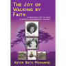 The Joy of Walking by Faith: A brother's gift of faith. A sister's extraordinary journey.