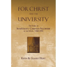 For Christ and the University: The Story of InterVarsity Christian Fellowship of the USA - 1940-1990