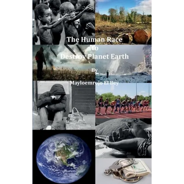 The Human Race To Destroy Planet Earth
