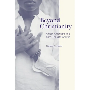 Beyond Christianity: African Americans in a New Thought Church