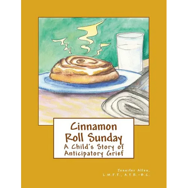 Cinnamon Roll Sunday: A Child's Story of Anticipatory Grief