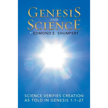 Genesis and Science: Science Verifies Creation as Told in Genesis 1:1-27