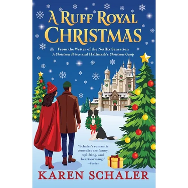 A Ruff Royal Christmas: A festive, funny, feel-good Christmas romantic comedy from the writer of Netflix's hit A Christmas Prince